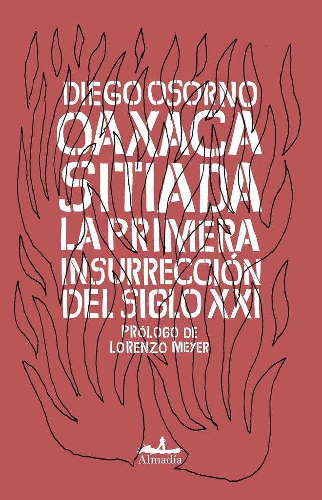 OAXACA SITIADA | Diego Enrique Osorno