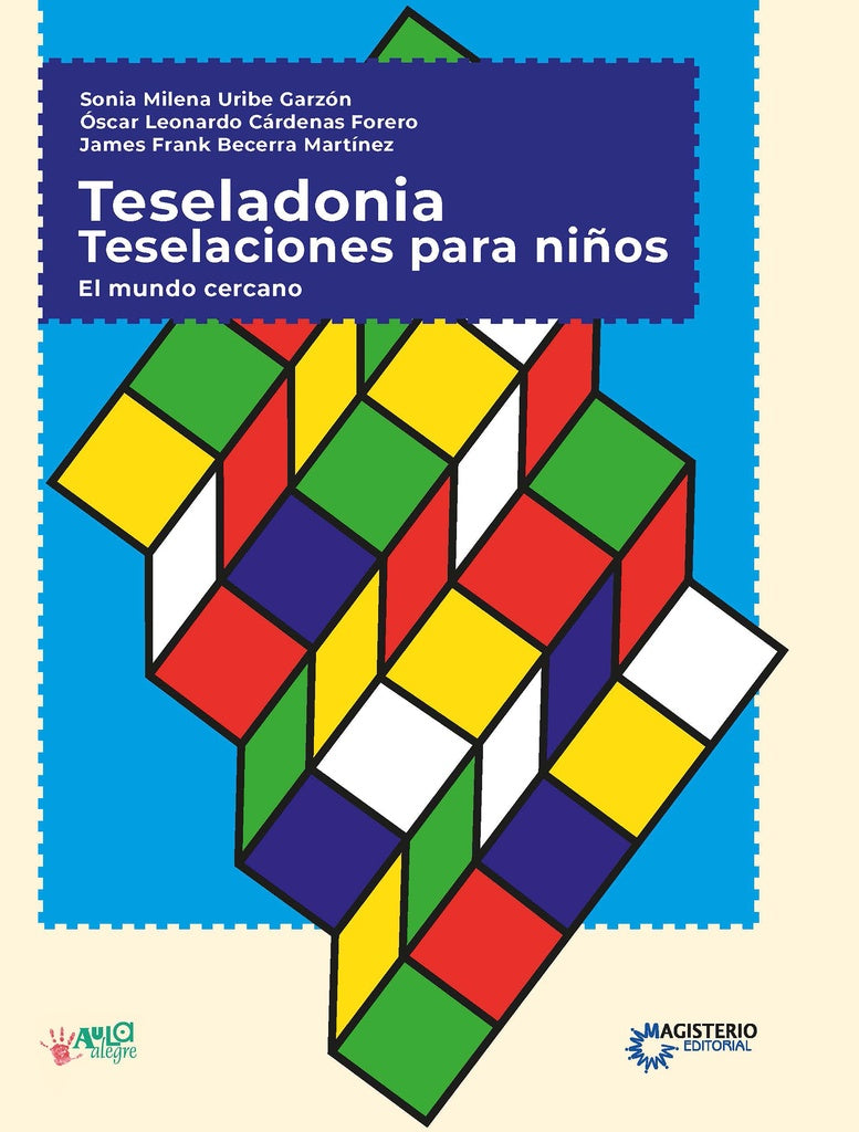 Teseledonia. Teselasiones para Niños.El mundo cercano | Sonia Milena Uribe Garzón