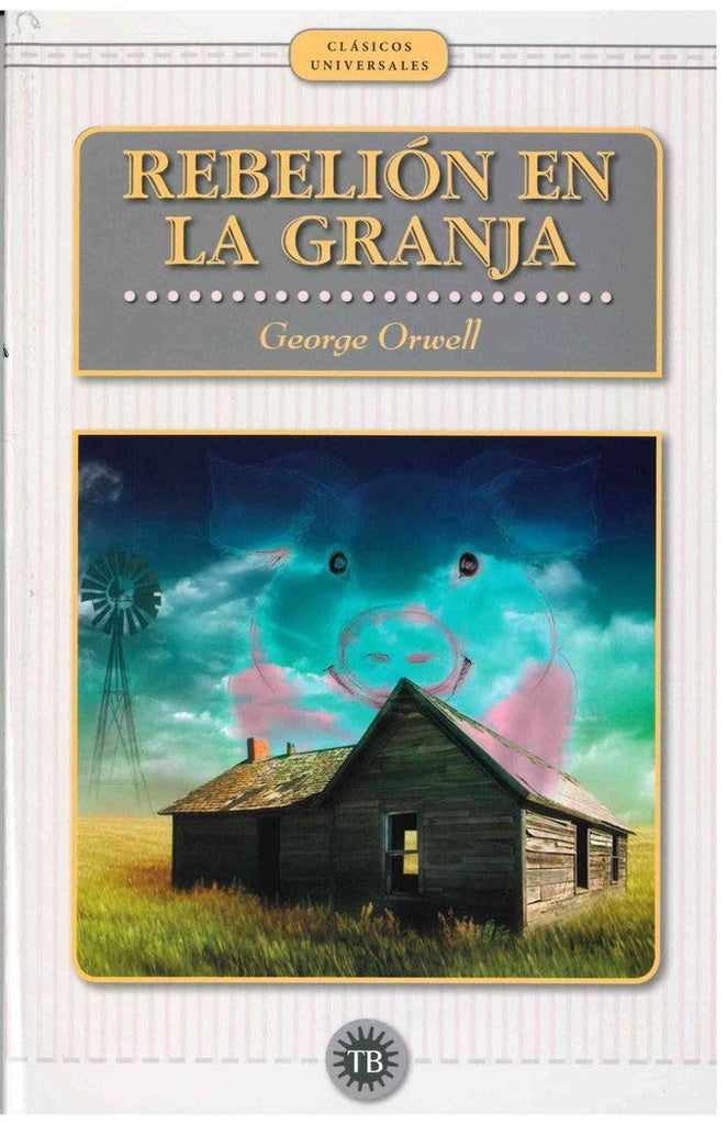 REBELION EN LA GRANJA.. | George  Orwell