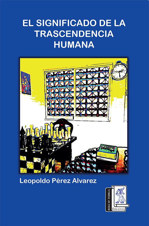 El Significado de la Trascendencia Humana | Leopoldo  Pérez Alvarez