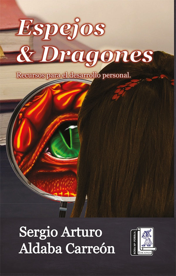 Espejos & Dragones | Sergio A.  Aldaba Carreón