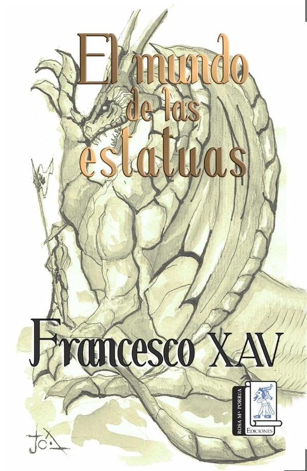 El mundo de las estatuas | Francisco Javier  Castillo Orozco