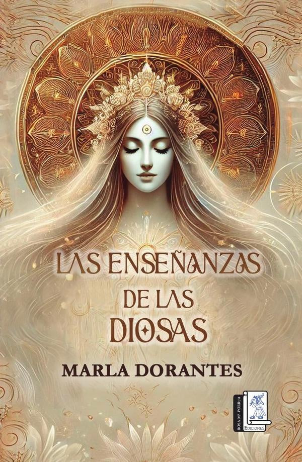 Las Enseñanzas de las Diosas | Marla Dorantes