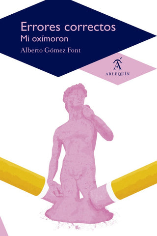 Errores correctos. Mi oxímoron | Alberto Gómez Font