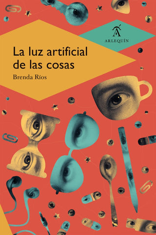 La luz artificial de las cosas | Brenda Ríos