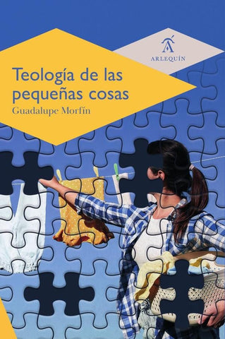 Teología de las pequeñas cosas | Guadalupe Morfín