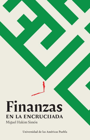 Finanzas en la encrucijada  | Miguel Hakim Simón