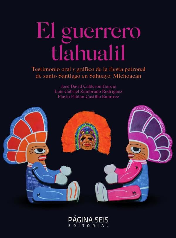 El guerrero tlahualil | Castillo Ramírez, Calderón García y otros