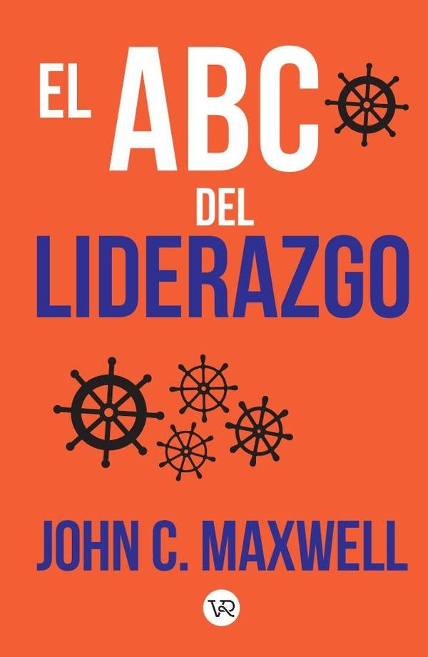 El ABC del liderazgo | John C. Maxwell