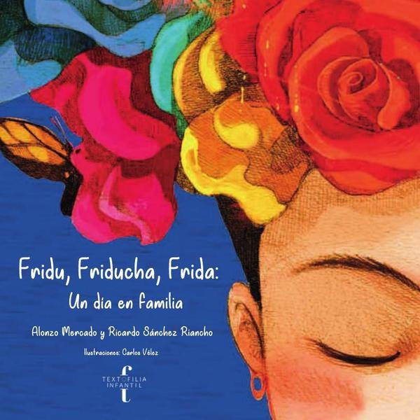 Fridu, Friducha, Frida | Mercado, Sánchez Riancho