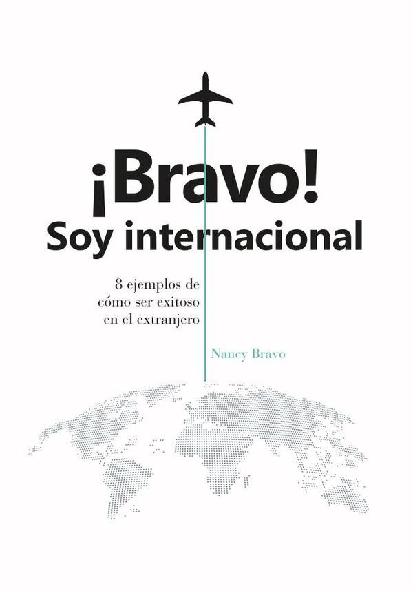 ¡Bravo!:soy internacional  | Nancy  Bravo