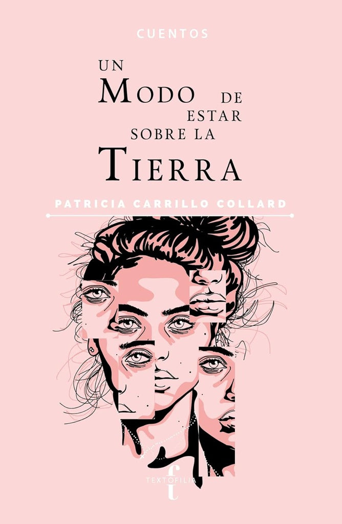 Un modo de estar sobre la tierra | Patricia Carrillo Collard
