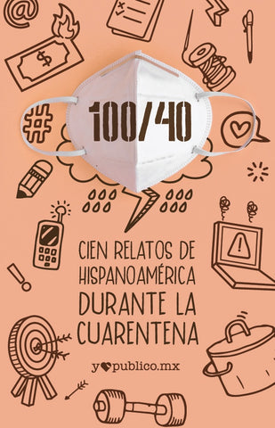 Cien relatos durante la cuarentena | et al .