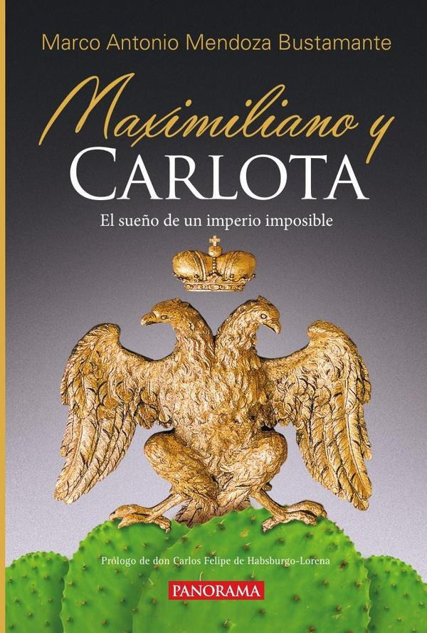 Maximiliano y Carlota | Marco Antonio Mendoza Bustamante