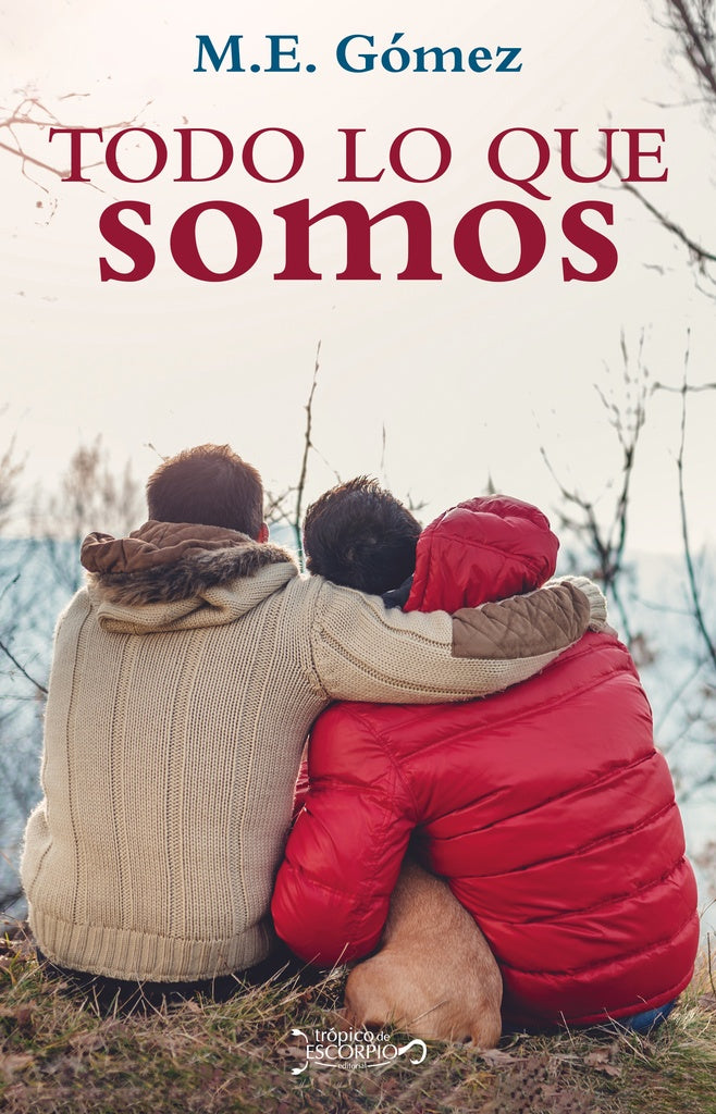 Todo lo que somos | M.E. Gómez