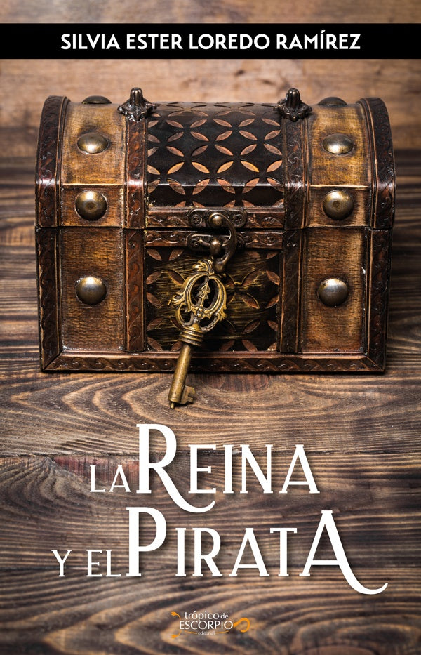 La Reina y el Pirata | Silvia Ester Loredo Ramírez