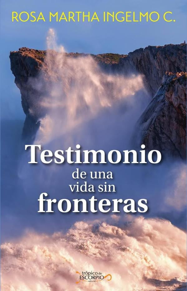 Testimonio de un vida sin fronteras | Rosa Martha Ingelmo Cires