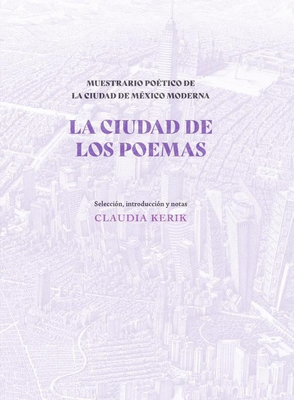Muestrario poético de la ciudad de méxico moderna  | CLAUDIA  KERIK