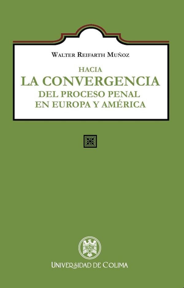 Hacia la convergencia del proceso penal en Europa y América | Walter Reifarth Muñoz