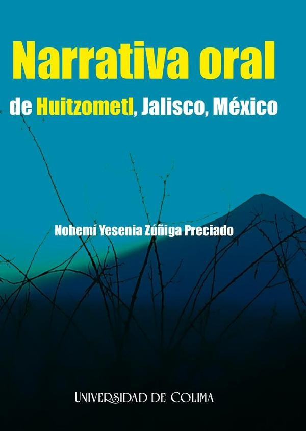 Narrativa oral de Huitzometl, Jalisco, México | Nohemí Yesenia Zúñiga Preciado