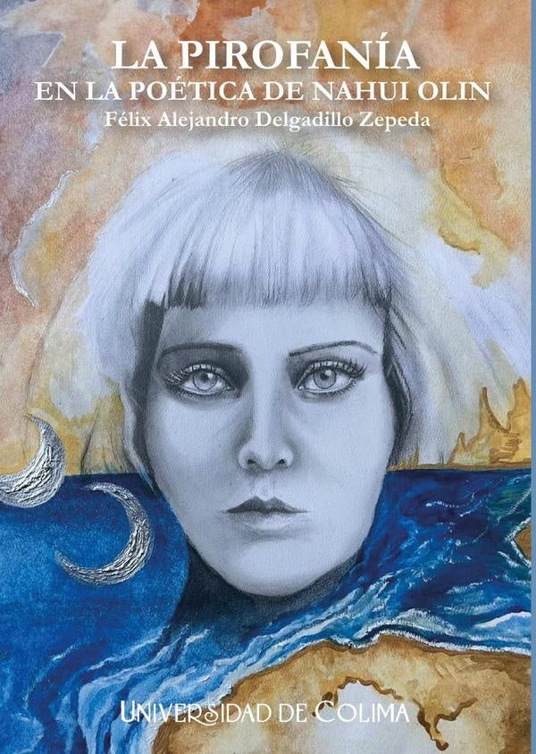 La pirofanía en la poética de Nahui Olin | Félix Alejandro Delgadillo Zepeda
