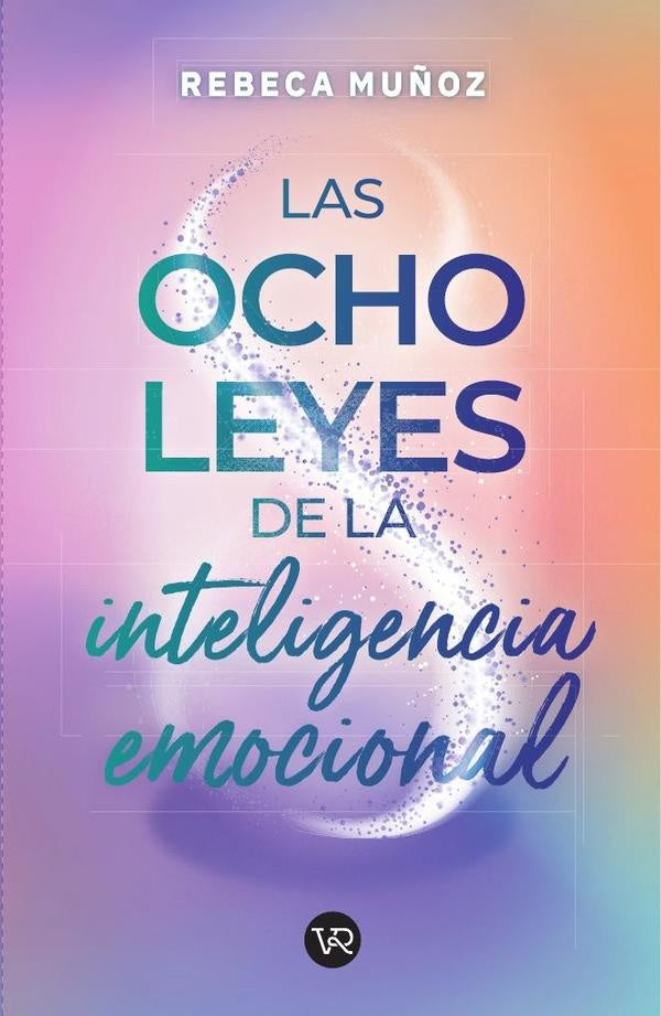 Las ocho leyes de la inteligencia emocional | Rebeca Muñoz