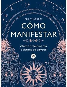 Cómo manifestar | GILL THACKRAY