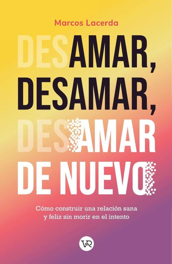 Amar, desamar, amar de nuevo | Marcos Lacerda