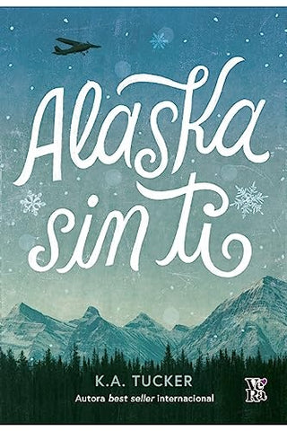 Alaska sin ti | K. A. Tucker