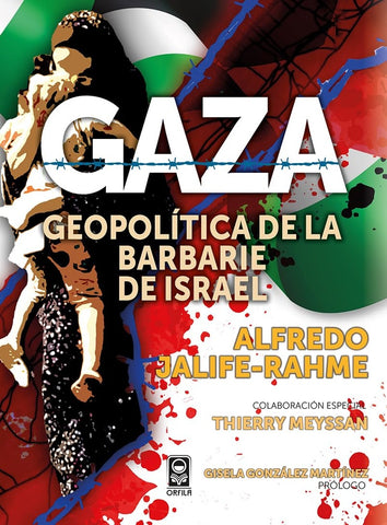Gaza: geopolítica de la barbarie de Israel | Jalife-Rahme, Meyssan