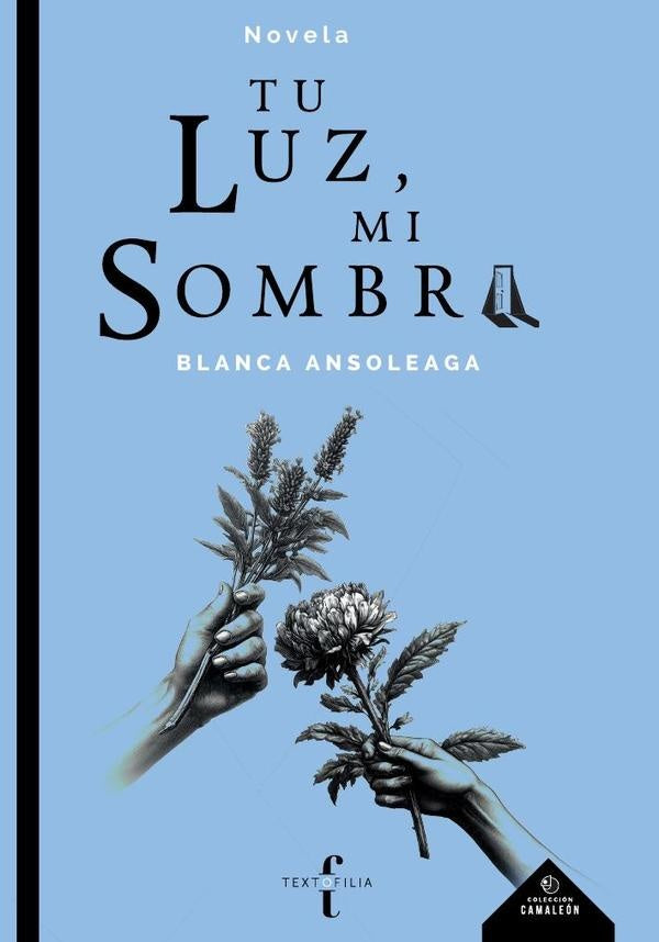 Tu luz, mi sombra | Blanca Ansoleaga