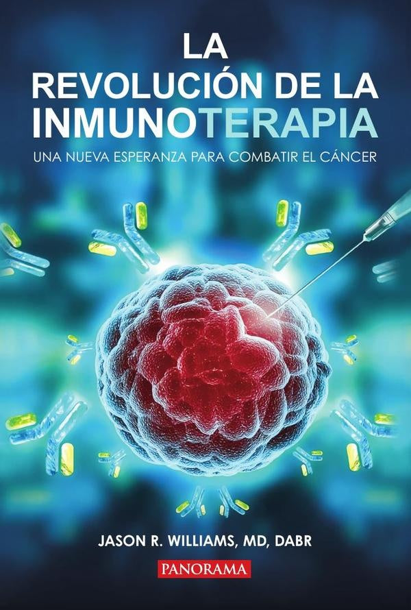 Revolución de la inmunoterapia, La | Jason R. Williams
