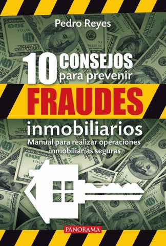 10 consejos para prevenir fraudes inmobiliarios | Pedro Reyes