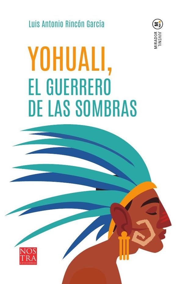 Yohuali, El guerreo de las  sombras | Luis Antonio Rincón