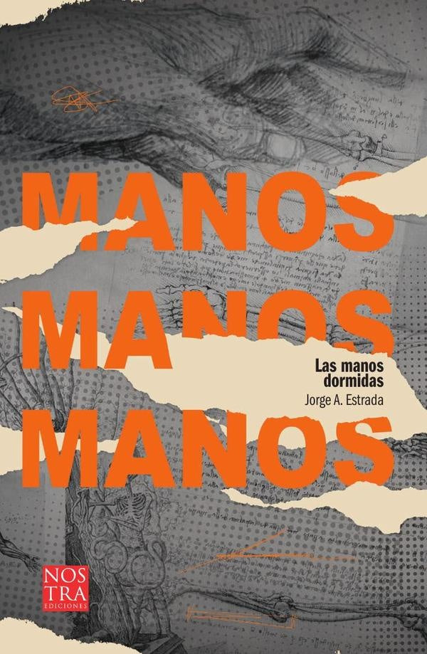 Las manos dormidas | Jorge A. Estrada