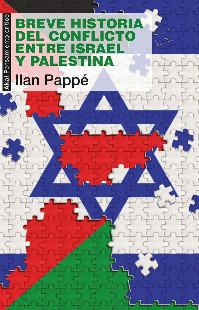 BREVE HISTORIA DEL CONFLICTO ENTRE ISRAEL Y PALESTINA | Ilan Pappe