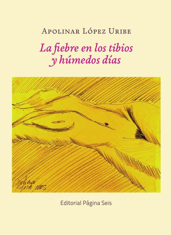 La fiebre en los tibios y húmedos días | Apolinar López Uribe