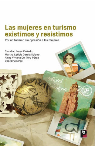 Las mujeres en turismo existimos y resistimos | Del Toro Pérez, Llanes Cañedo y otros