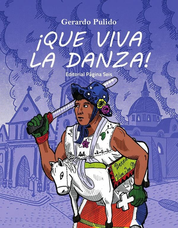 ¡Que viva la danza! | Gerardo Pulido
