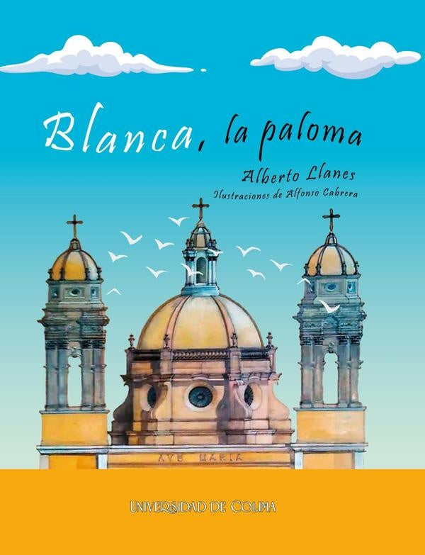 Blanca, la paloma | Alberto Llanes Castillo