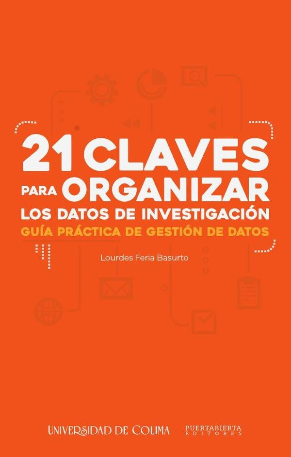 21 claves para organizar los datos de investigación | Lourdes Feria Basurto