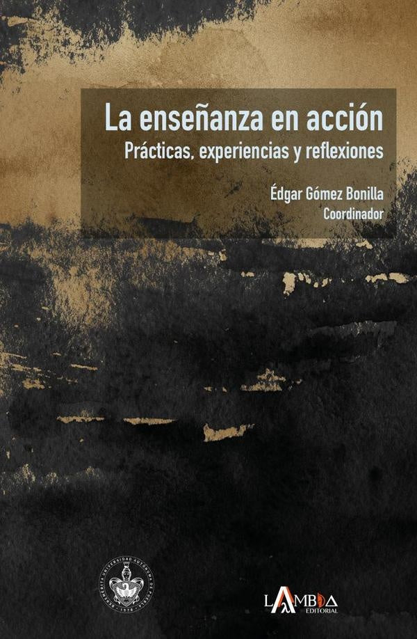 La enseñanza en acción | Édgar Gómez Bonilla