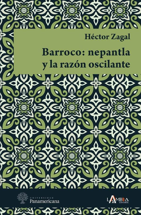 Barroco: nepantla y la razón oscilante | Héctor Zagal