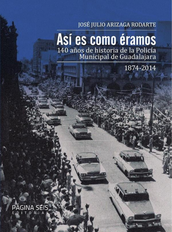 Así es como éramos | José Julio Arizaga Rodarte