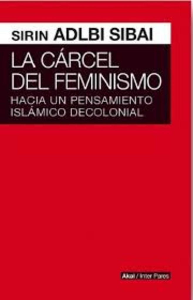 La cárcel del feminismo | Sirin Adlbi Sibai