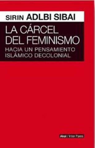 La cárcel del feminismo | Sirin Adlbi Sibai