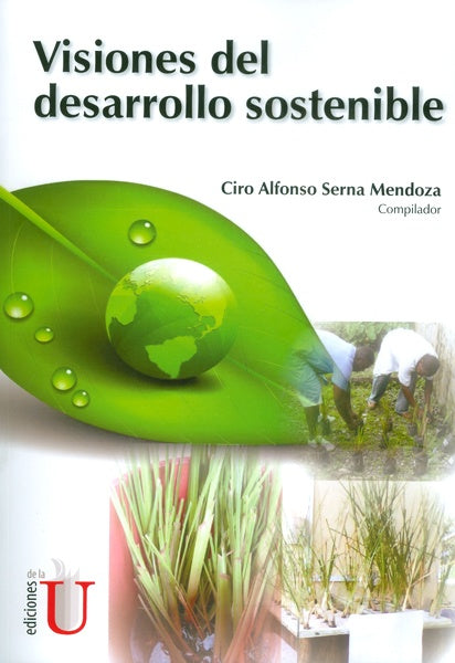 Visiones del desarrollo sostenible | Ciro Alfonso Serna Mendoza
