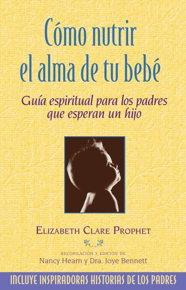 Cómo nutrir el alma de tu bebé | Prophet, Clare Prophet