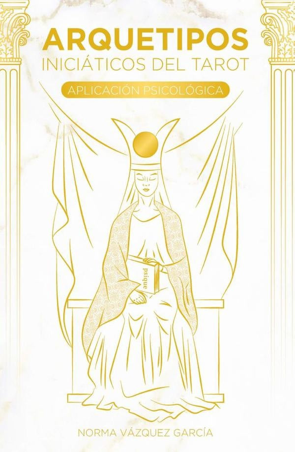 Arquetipos iniciáticos del tarot  | NORMA VÁZQUEZ GARCÍA