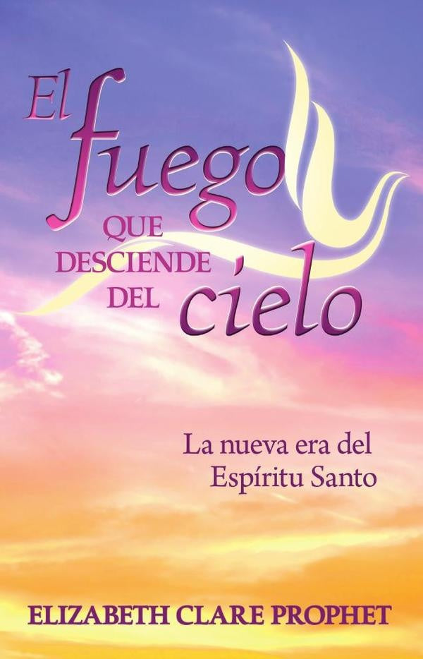 El Fuego que desciende del Cielo | Clare Prophet Prophet